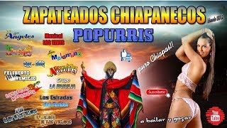 POPURRIS  ZAPATEADOS CHIAPANECOS [upl. by Herve]