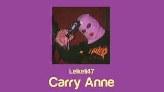 Leikeli47  Carry Anne Lyrics [upl. by Yrebmik]