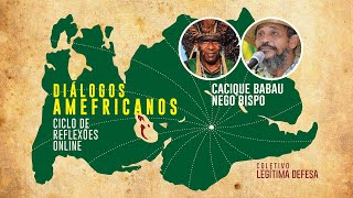 Diálogos Amefricanos Confluências na Retomada com Cacique Babau e Nego Bispo [upl. by Ilamad]