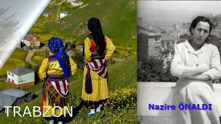 NAZİRE ÖNALDI  OY TRABZON GEÇTUM SENDEN BU SENE Eski bir Trabzon türküsü [upl. by Jacquetta88]