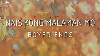 Boyfriends  Nais Kong Malaman Mo Official Lyric Video [upl. by Candyce535]