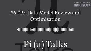 6 P4 Data Model Review and Optimisation  Pi π Talks [upl. by Kauffman]