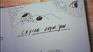 The Band CAMINO amp Chelsea Cutler  Crying Over You Lyric Video [upl. by Geoffry]