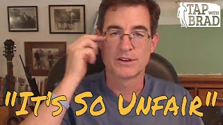 Its So Unfair  Tapping with Brad Yates [upl. by Sollows]