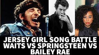 Jersey Girl Song Reaction Song Battle Tom Waits vs Bruce Springsteen vs Corinne Bailey Rae [upl. by Simsar]