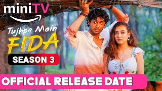 Tujhpe Main Fida Season 3 Release date  Tujhpe Main Fida Season 3 Trailer  Amazon MiniTV [upl. by Hnoj]