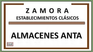 Zamora establecimientos clásicos Almacenes Anta [upl. by Hebrew]