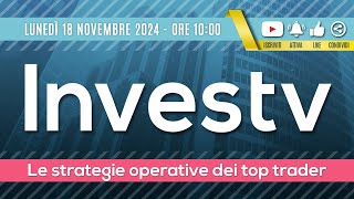 Investv le strategie di trading dei top trader  18 novembre 2024 [upl. by Mobley18]