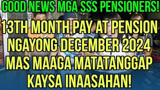 ✅ALERTO SSS PENSIONERS 13TH MONTH PAY AT PENSION NGAYON DECEMBER MAS MAAGA MATATANGGAP MAGKANO [upl. by Fleta]