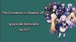 The Eminence in Shadow OP  Opening 2 grayscale dominator lyrics [upl. by Matthus]