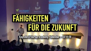 Fähigkeiten für die Zukunft  Keynote at quotStartup Academy von Jugend Gründet amp WHUquot 2018 [upl. by Ennovad]