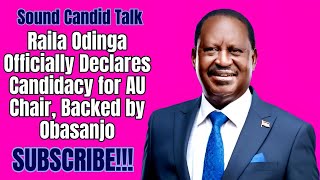 Raila Odinga Declares Candidacy for AU Chair Backed by Obasanjo  Rutos Mt Kenya Support Decline [upl. by Guevara]