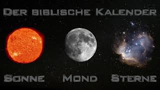 Der biblische Kalender – Sonne Mond amp Sterne – Einleitung mirror [upl. by Rinaldo]