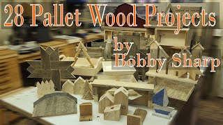 28 Pallet Wood Projects  Bobby Sharp [upl. by Fruin400]