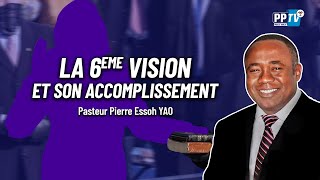 LA SIXIEME VISION ET SON ACCOMPLISSEMENT  PAST PIERRE ESSOH YAO [upl. by Noland]