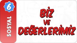 6 Sınıf Sosyal  Biz ve Değerlerimiz [upl. by Grider]