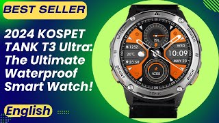 2024 KOSPET TANK T3 Ultra The Ultimate Waterproof Smart Watch [upl. by Ursulina]