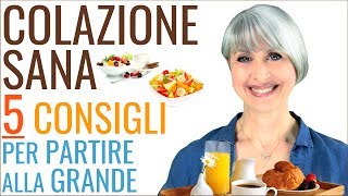 COME FARE una PRIMA COLAZIONE SANA e NUTRIENTE con Simona Vignali [upl. by Wat645]