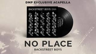 Backstreet Boys  No Place Acapella [upl. by Gelasias]