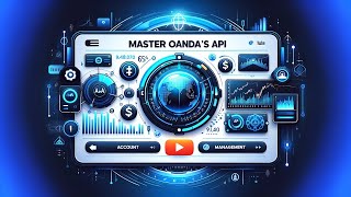 Mastering OANDAs API A Comprehensive Guide to Account Management [upl. by Reddin]