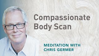 Compassionate Body Scan Audio Meditation [upl. by Madalyn]