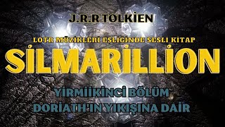 SİLMARİLLİON  DORİATHIN YIKILIŞINA DAİR  JRR TOLKİEN   SESLİ KİTAP [upl. by Yentyrb]