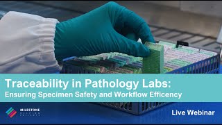 Traceability in Pathology Labs Ensuring Specimen Safety and Workflow Efficiency –Webinar Highlights [upl. by Spenser]