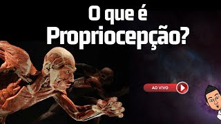 O que é Propriocepção Aula ao Vivo 39 [upl. by Akerue]