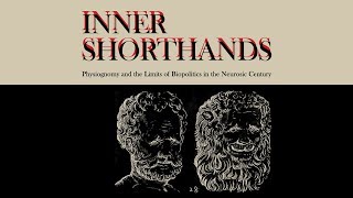 Inner Shorthands Physiognomy and the Limits of Biopolitics in the Neurosic Century [upl. by Hubing693]