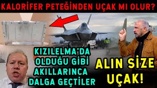 Mete Yarar Milli Muharip Uçaka KALORİFER PETEĞİ Diyenlere Fena Patladı ALIN SİZE UÇAK [upl. by Yaeger]