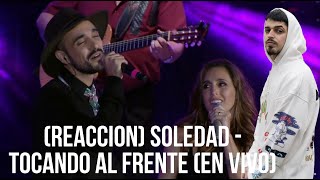 REACCION Soledad  Tocando al Frente En Vivo [upl. by Nedla]