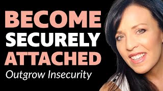 How To Become Securely Attached Overcome Feeling Insecurely Attached in Relationships [upl. by Idnis]