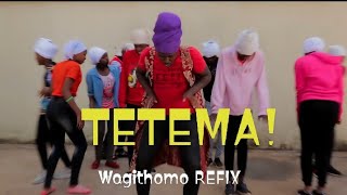 TETEMA WAGITHOMO refix BY Tito Wagithomo Official Video [upl. by Oisor]