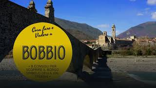 Cosa fare e vedere a Bobbio 8 consigli per scoprire il borgo simbolo della Val Trebbia [upl. by Keheley]