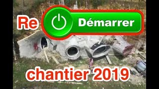 2019 redémarrage chantier maison bulle [upl. by Hsu]