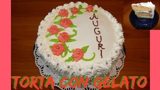 TORTA CON RIPIENO DI GELATO E GUARNITA CON ROSE DI CREMA DI BURRO  NUNZIA VALENTI [upl. by Medea]