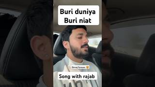 Buri duniya buri niyat 🫀✨🌺 rajabbutt94 rajab song bpraak jani zohrajabeen favorite [upl. by Norse]