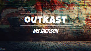 Outkast Ms  Jackson Lyrics [upl. by Aihseken131]