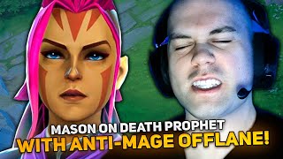 MASON on DEATH PROPHET with ANTIMAGE OFFLANE [upl. by Karlan]