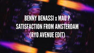 Benny Benassi X Mau P  Satisfaction From Amsterdam Ryo Avenue Edit  Visualizer w Lyric Video [upl. by Acinnad]