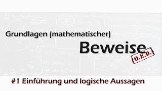 Beweisen leicht erklärt  1 Logische Aussagen [upl. by Lananna]