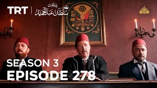 Payitaht Sultan Abdulhamid Episode 278  Season 3 [upl. by Decamp]