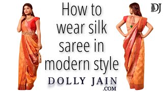 How to wear silk saree in modern style  Dolly Jain saree draping styles [upl. by Ardy728]