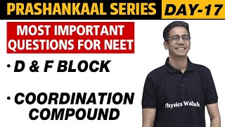 D amp F BLOCK amp COORDINATION COMPOUNDS  Most Important Questions For NEET  Prashankaal Series [upl. by Smalley]