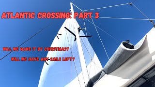 EP 23 Atlantic Crossing Part 33 Will we make it by Christmas Will we have any sails left [upl. by Cthrine378]