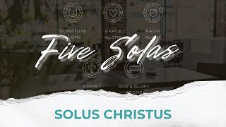 Five Solas  Solus Christus [upl. by Ynaffital]