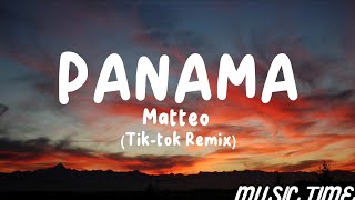 Matteo  Panama Tiktok remix Lyrics [upl. by Erikson299]