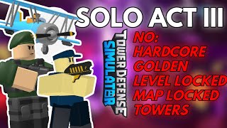 CHEAPEST WAY TO SOLO TDS ACT 3 NO SPECIAL TOWERS [upl. by Natividad]