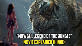 Mowgli Legend of the Jungle 2018 Movie Explained in Hindi Adventure Film Summarized in हिन्दी [upl. by Katushka275]