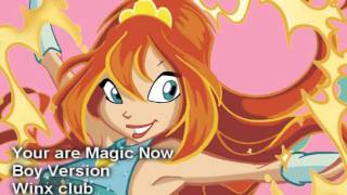 Winx Club  You are magic Now Boy Version [upl. by Nylleoj]